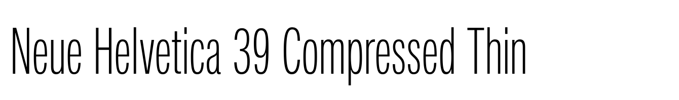 Neue Helvetica 39 Compressed Thin